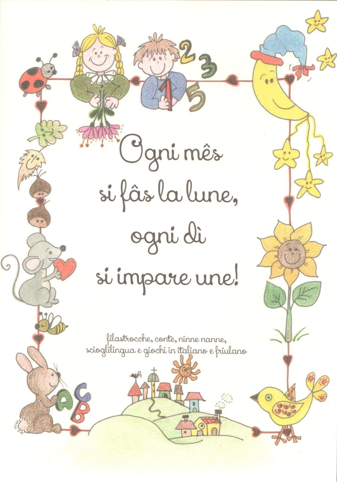 Ogni mês si fâs la lune, ogni dì si impare une!